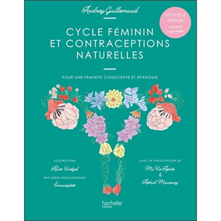 Cycle féminin et contraceptions naturelles : Nouvelle édition revue et augmentée