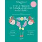 Cycle féminin et contraceptions naturelles : Nouvelle édition revue et augmentée