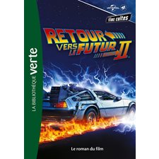 Films cultes Universal T.04 : Retour vers le futur 2 : Le roman du film : Bibliothèque verte