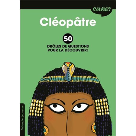 Cléopâtre : 50 drôles de questions pour la découvrir !