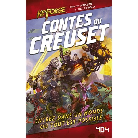 Keyforge : Contes du creuset : Entrez dans un monde où tout est possible !