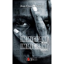 Immigrant un jour, immigrant toujours (FP)