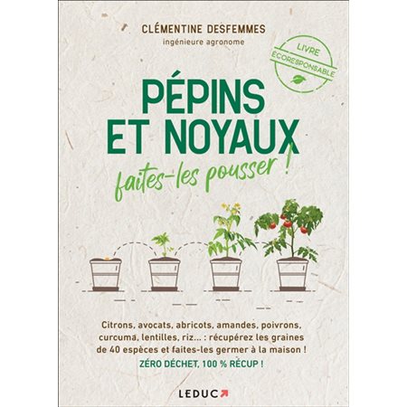 Pépins et noyaux, faites-les pousser !