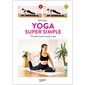 Yoga super simple : 70 exercices en pas à pas