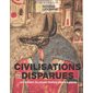 Civilisations disparues : Les trésors du passé révélés pierre à pierre