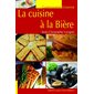 La cuisine à la bière