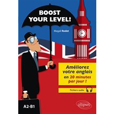 Boost your level ! A2-B1 : Améliorez votre anglais en 20 minutes par jour