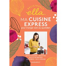 Ma cuisine express pour manger sain au quotidien : Deliciously Ella