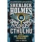 Sherlock Holmes vs Cthulhu T.02 : Les psychoses neurales