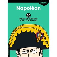 Napoléon : 50 drôles de questions pour le découvrir !