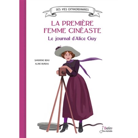 La première femme cinéaste  : le journal d'Alice Guy : Des vies extraordinaires