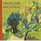 Wangari Maathai, la femme qui plante des millions d'arbres