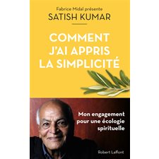 Comment j'ai appris la simplicité : Mon engagement pour une écologie spirituelle