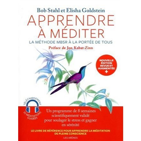 Apprendre à méditer : La méthode MBSR à la portée de tous : Nouvelle édition revue et augmentée