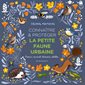 Connaître & protéger la petite faune urbaine : Oiseaux, écureuils, hérissons, abeilles ...