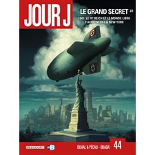 Jour J T.44 : Le grand secret T.03 / 03 : 1943 : Le III e Reich et le monde libre s'affrontent à New York : Bande dessinée