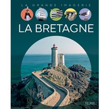 La Bretagne : La grande imagerie : 1re édition