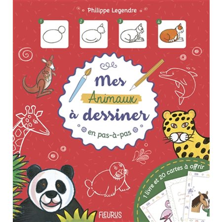 Mes animaux à dessiner en pas-à-pas : Je dessine. Livres et cartes à offrir