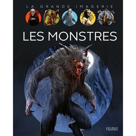 Les monstres : La grande imagerie : 2e édition