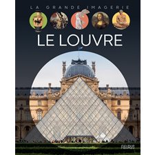 Le Louvre : La grande imagerie : 1re édition