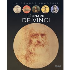 Léonard de Vinci : La grande imagerie : 2e édition