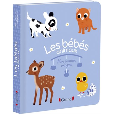 Les bébés animaux : Mon premier imagier : Livre cartonné