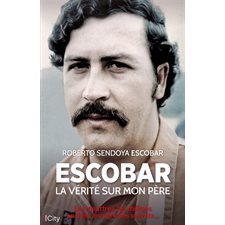 Escobar, la vérité sur mon père : Les meurtres, les millions cachés, les services secrets ...