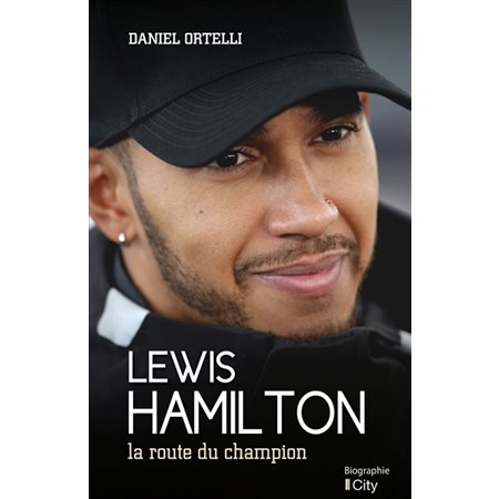 Lewis Hamilton : La route du champion