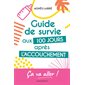 Guide de survie aux 100 jours après l'accouchement