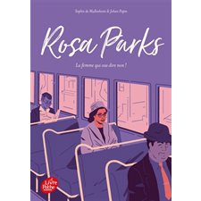 Rosa Parks : La femme qui osa dire non ! : Le livre de poche jeunesse