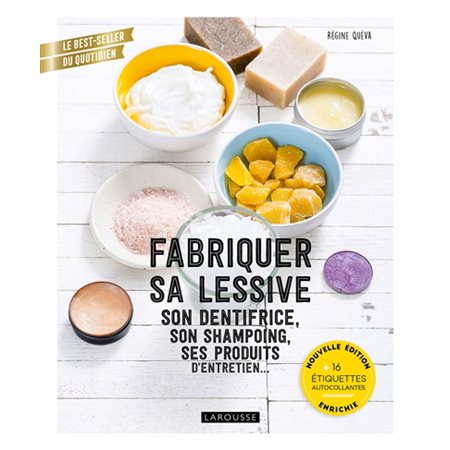 Fabriquer sa lessive, son dentifrice, son shampoing, ses produits d'entretien...