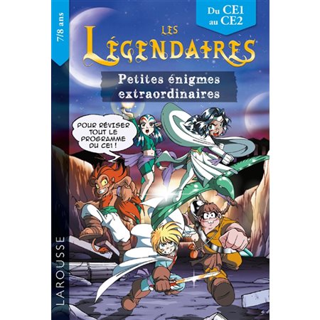 Petites énigmes extraordinaires : Les Légendaires : 7 / 8 /  ans