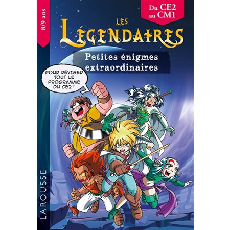 Petites énigmes extraordinaires : Les Légendaires : 8 / 9 ans