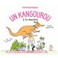 Un kangourou à la maison : La compagnie des drôles de bêtes