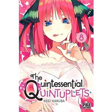 The quintessential quintuplets T.08 : Manga