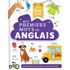 Mes premiers mots en anglais : Écoutez toutes les prononciations sur notre site Internet !