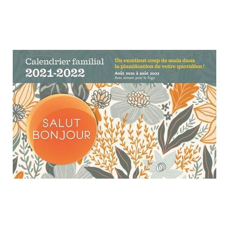 Calendrier familial Salut Bonjour 2021-2022 : Un excellent coup de main dans la planification de votre quotidien