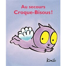 Au secours Croque-Bisous ! : Petit Loulou