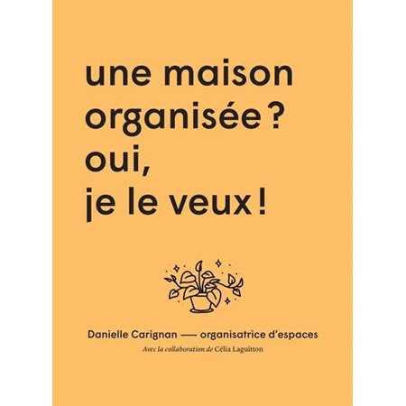 Une maison organisée ? Oui, je le veux !