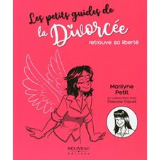 Les petits guides de la divorcée : Retrouve sa liberté