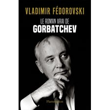 Le roman vrai de Gorbatchev