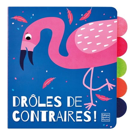 Drôles de contraires ! : Livre tout-carton