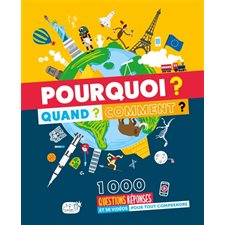 Pourquoi ? Quand ? Comment ? : 1000 questions / réponses et 50 vidéos pour tout comprendre