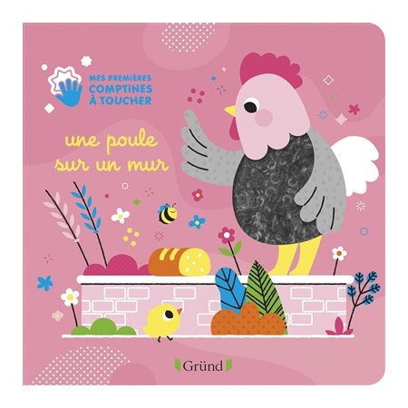 Une poule sur un mur : Mes premières comptines à toucher