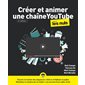 Créer et animer une chaîne YouTube pour les nuls : 2e édition