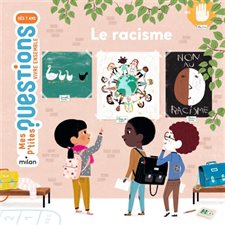 Le racisme : Mes p'tites questions : Dès 7 ans