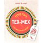 Petits plats tex-mex : En 30 minutes seulement : C'est meilleur à la maison