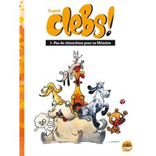 Clebs ! T.01 : Pas de chienchien pour sa Mémère : Bande dessinée