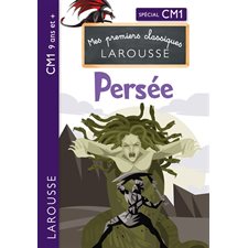 Persée : Mes premiers classiques Larousse : CM1 : 9 ans et +
