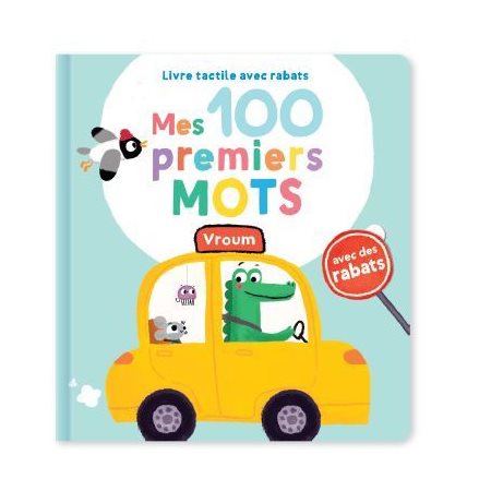 Vroum : Mes 100 premiers mots : Livre tactile avec rabats